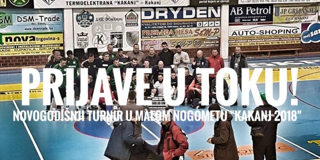 Najava: Novogodišnji turnir u malom nogometu „Kakanj 2018“, rok za prijave 10.12.2018. godine